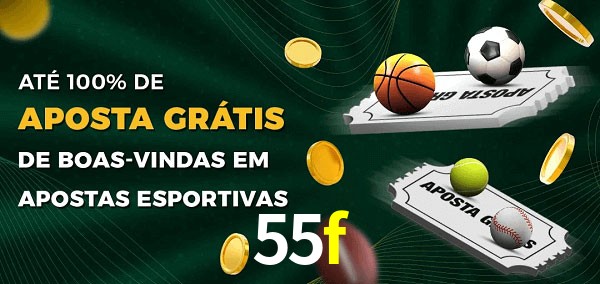 55f Ate 100% de Aposta Gratis